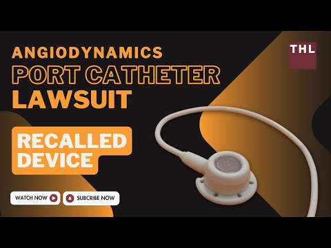 AngioDynamics Port Catheter Lawsuit | Recalled Device ...