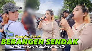 Download lagu BERANGEN SENDAK LAGU SASAK VERSI AOLINA LESTARI FT DANGDUT JALNAN LOMBOK ALDEVA MUSIK mp3