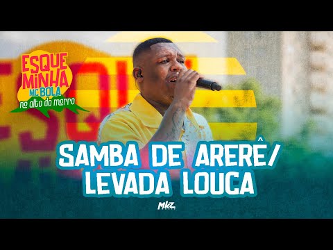 Esqueminha MC Bola No Alto do Morro - Samba de Arerê / Levada Louca