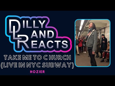 DillyLandReacts - Hozier - Take Me To Church (Pop-Up Show in NYC Subway)