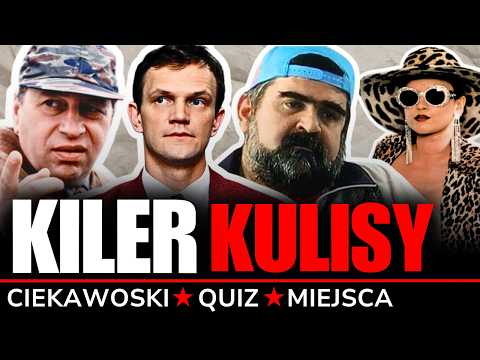 WSZYSTKO O KILERZE -  JAK ZMIENILI SIĘ AKTORZY? | MIEJSCA | CIEKAWOSTKI | QUIZ | BACKSTAGE
