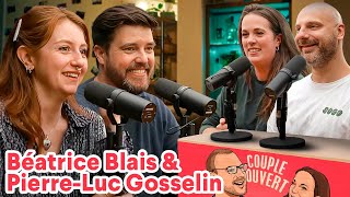 Couple Ouvert - Béatrice Blais et Pierre-Luc Gosselin
