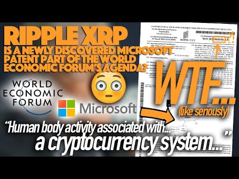 Ripple XRP: 😳 🚨 Is The Newly Discovered Microsoft Patent Part Of The World Economic Forum’s Agenda?