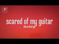 Olivia Rodrigo Scared Of My Guitar Lyrics
