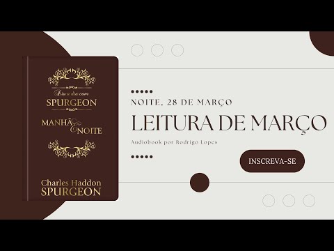 Noite, 28 de Março - Dia a dia com Spurgeon