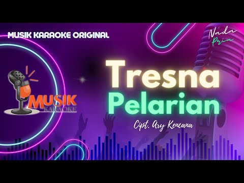 Tresna Pelarian Karaoke Nada Pria