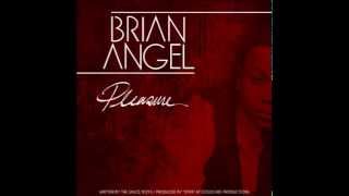 Brian Angel (of Day26) - Pleasure (Prod. by STIXX) [New R&amp;B 2014]