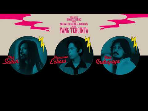 Romantic Echoes, Noh Salleh, Bilal Indrajaya - Yang Tercinta (Lyric Video)
