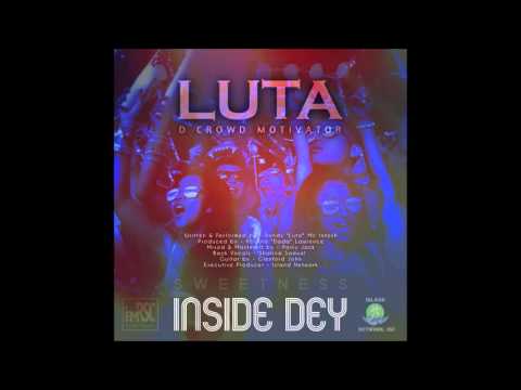 Luta -  Inside Dey  (Groovy Soca 2016)
