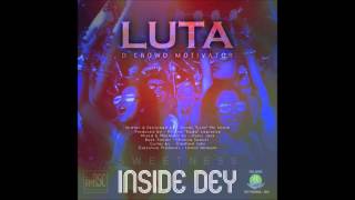 Luta -  Inside Dey  (Groovy Soca 2016)