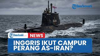 Download lagu Britain Joins Iran-US Escalation? Its Nuclear Submarine Suddenly Appears in the Arabian Sea Carry... mp3