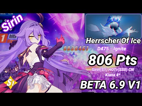 S1 Sirin vs Herrscher Of Ice (Ignite - D475) 806 Pts | Honkai Impact 3 - BETA 6.9 V1
