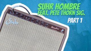 Video thumbnail for Suhr Hombre Amp Part 1 | Feat. Pete Thorn Signature Standard | Barnett Music Exchange by Barnett Music Exchange