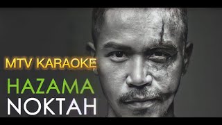 Download lagu Hazama Noktah Karaoke HD Tanpa vokal minus one instrumental karaoke Version no vocal mp3