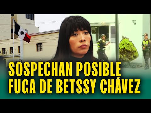Refuerzan seguridad en la embajada de México por sospecha de posible fuga de Betssy Chávez