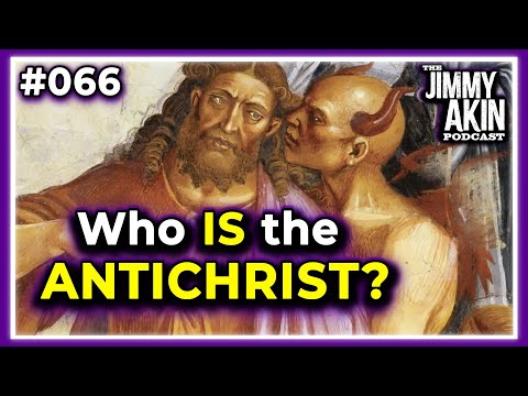 Who Is the Antichrist? | The Jimmy Akin Podcast