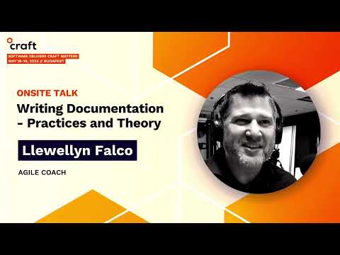 Writing Documentation - Practices and Theory - Llewellyn Falco, Agile Coach| Craft Conference, 2023