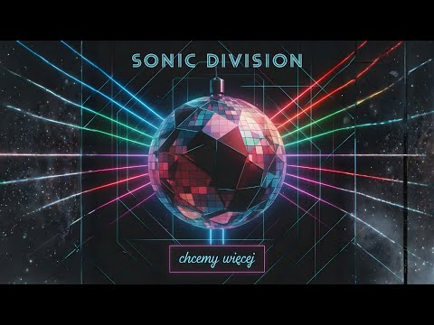 Sonic Division - Chcemy więcej [2026] (Official Video)