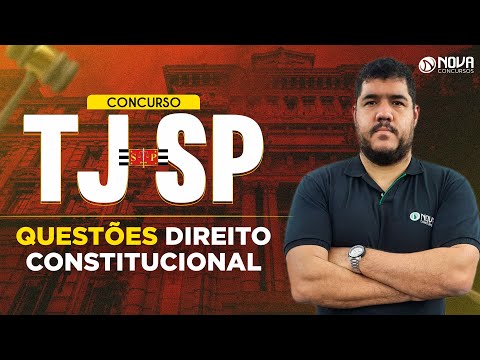 Concurso TJ SP 2023: Questões Direito Constitucional