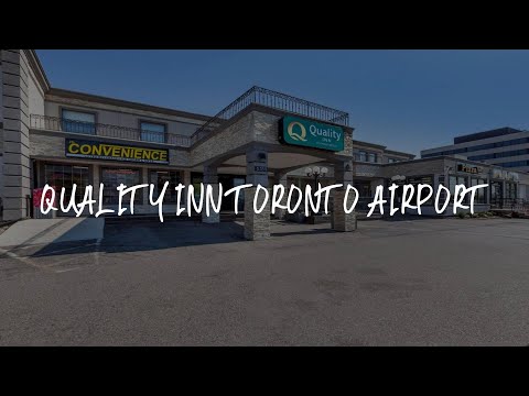 Quality Inn Toronto Airport Review - Mississauga , Canada