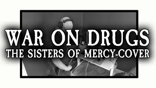 War on Drugs (The Sisters of Mercy-cover)