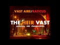 VAST AIRE "In The Zone" (Produced By Raticus)