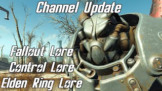Fallout 4, Control and Elden Ring Lore- Channel Update
