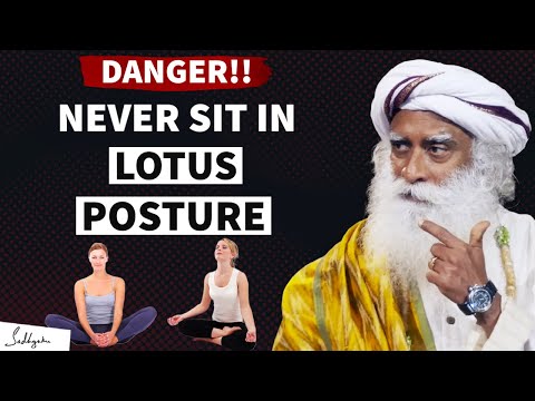 ALERT!! The Risks and Dangers of Sitting in Padmasana Posture | Sadhguru