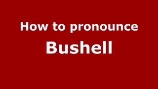 How to pronounce Bushell