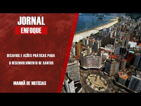 DESAFIOS E AÇÕES PRÁTICAS PARA O DESENVOLVIMENTO DE SANTOS