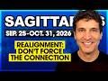 Sagittarius: Realignment... Don't Force the Connection! | Sept 25 to Oct 31, 2026 | Monthly Tarot