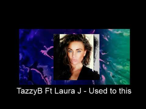 TazzyB Ft Laura J - Used to This ( Hard Bounce )