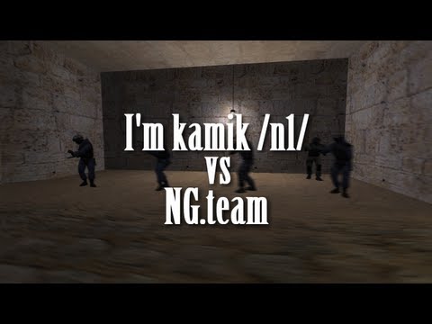 I'm kamik/n1/ vs NG.