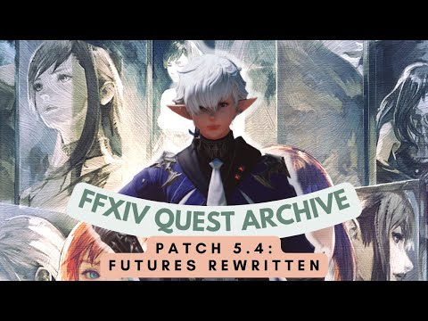 Patch 5.4: Futures Rewritten // FFXIV Quest Archive