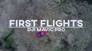 FIRST FLIGHTS - DJI Mavic Pro