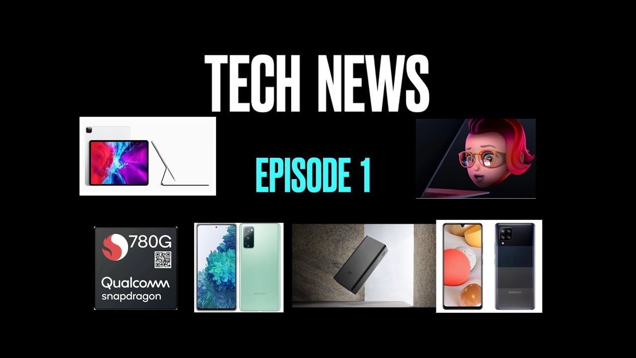 Tech news, Episode 1. WWDC, xiaomi powerbank, New Ipad pros, S20 FE 5G,  Xiaomi MiMix Fold!