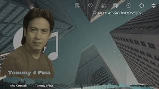 Download lagu Aku Kembali     -     Tommy J Pisa mp3