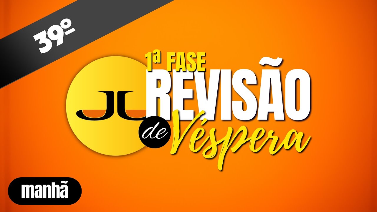 Revisão para o Exame de Ordem (1ª Fase - 39º): Desbravando as Disciplinas-Chave (MANHÃ)
