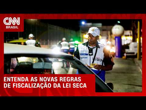Blitz da Lei Seca: governo muda regras para fiscalização | CNN AGORA
