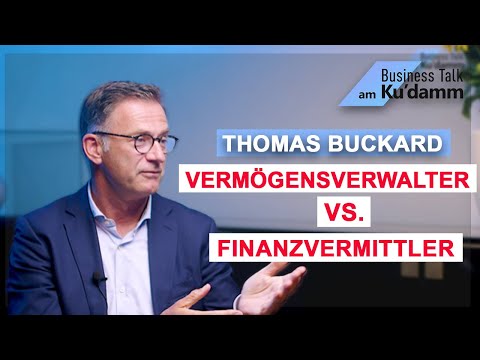 Vermögensverwalter vs. Finanzvermittler - Thomas Buckard (Michael Pintarelli Finanzdienstleistungen)