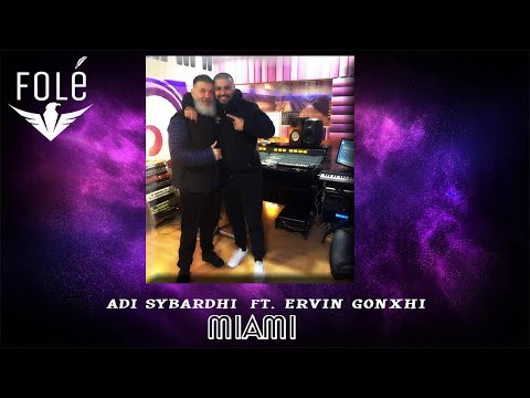 Adi Sybardhi & Ervin Gonxhi - Miami