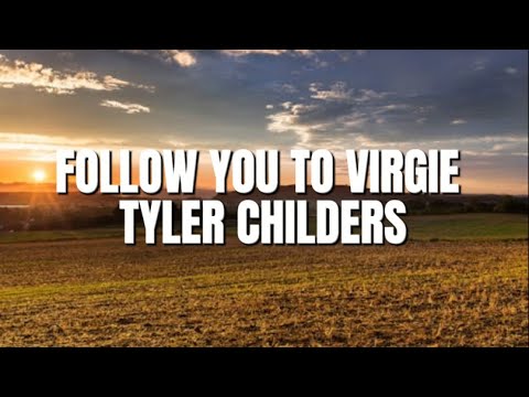 Tyler Childers - Follow you to Virgie