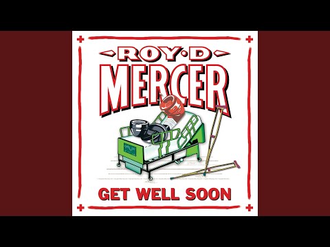Roy D Mercer - Get Well Soon