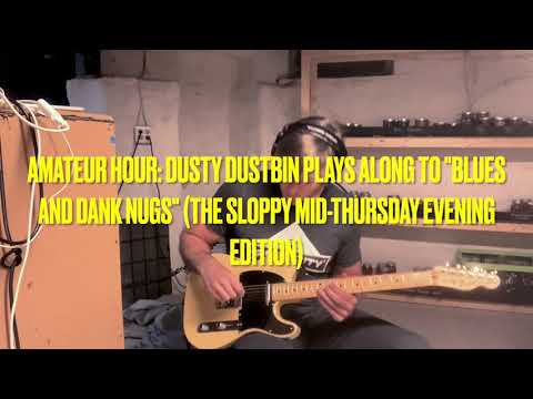 Plexi Soul "Play Along" - 'Blues and Dank Nugs' homeskooler attempt