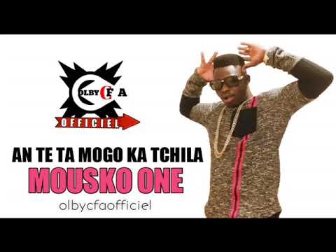 MOUSKO ONE AN TE TA MOGO KA TCHILA