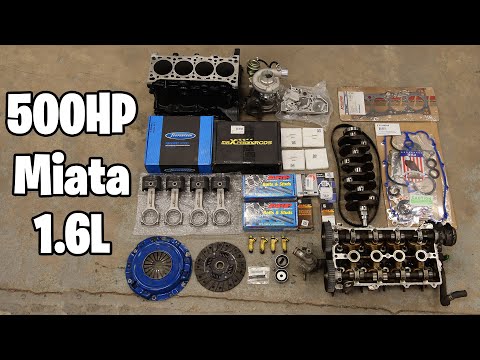 What Parts Did I Pick To Build A 500HP 1.6L Forged Miata Engine?
