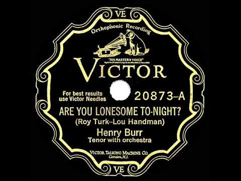1927 Henry Burr - Are You Lonesome Tonight?