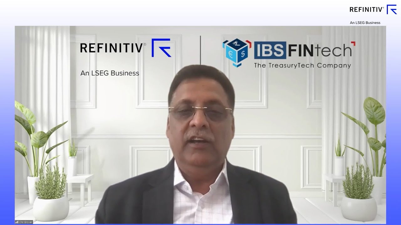 IBSFINtech & LSEG Webinar Highlights: CM Grover on How automation & treasury software help corporates manage risk