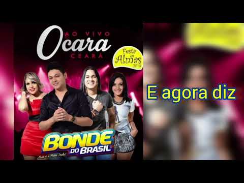 Bonde do Brasil - E agora diz    ao vivo em Ocara CE