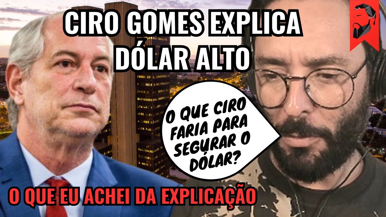 CIRO GOMES EXPLICA ALTA DO DÓLAR E VIRALIZA NA INTERNET